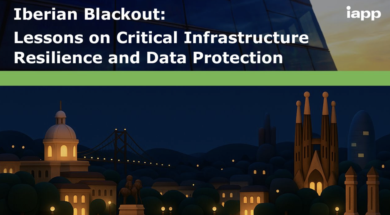 Lessons from the Iberian Blackout at IAPP: Resilience and Data Protection